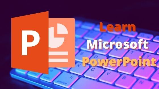 Learn Microsoft PowerPoint 