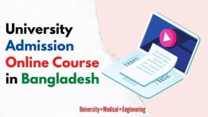 Read more about the article University Admission Online Course in Bangladesh